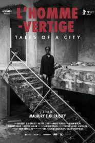 L’ homme-vertige: Tales of a City
