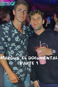 Margus: El documental (Parte 1)