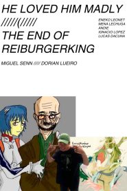 He Loved Him Madly/The End of reiburgerking