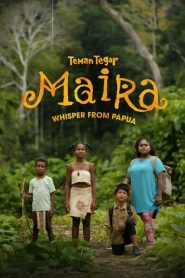 Teman Tegar: Maira – Whisper From Papua