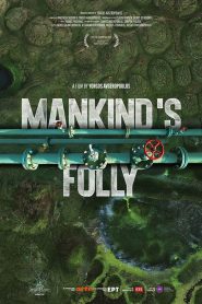 Mankind’s Folly
